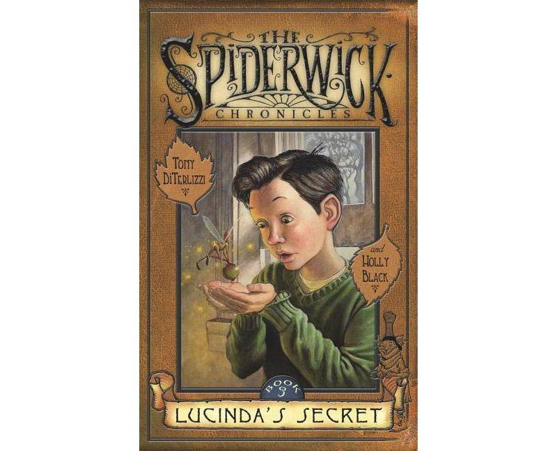 Lucinda's Secret, Volume 3 - (Spiderwick Chronicles) by  Holly Black & Tony Diterlizzi (Hardcover)