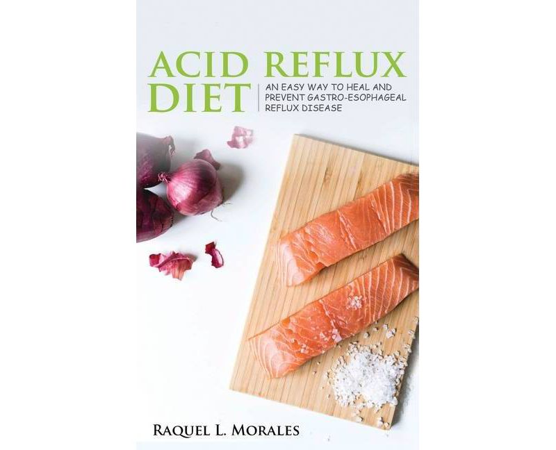 Acid Reflux Diet - by  Raquel L Morales (Hardcover)