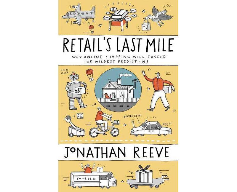 Retail's Last Mile - by  Jonathan Reeve (Paperback)