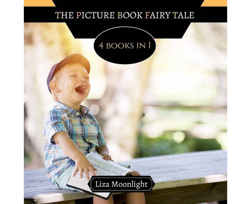 The Picture Book Fairy Tales - by  Liza Moonlight (Paperback)