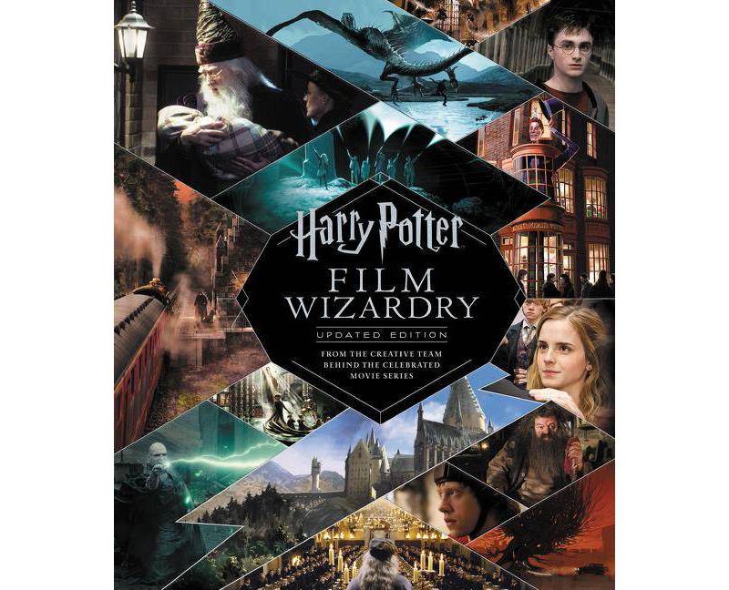 Harry Potter Film Wizardry: Updated Edition - by  Brian Sibley (Hardcover)