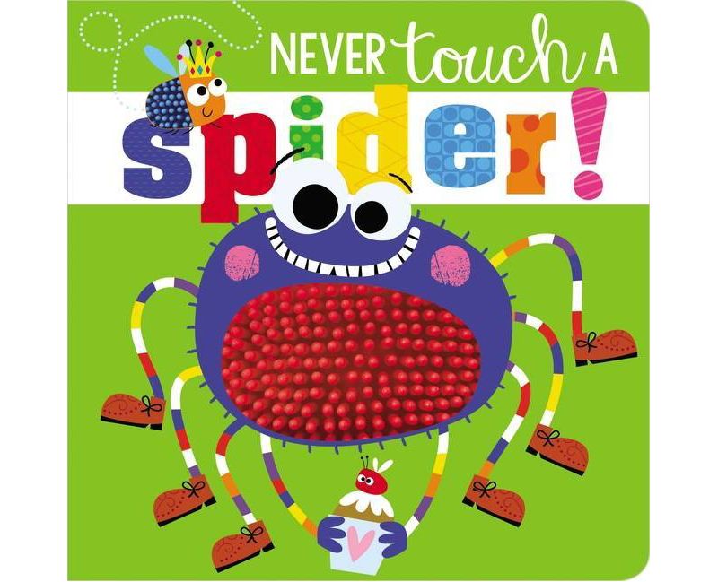 Never Touch a Spider! -  by Rosie Greening (Hardcover)