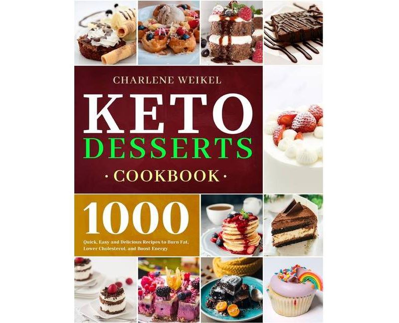Keto Dessert Cookbook - by  Charlene Weikel (Paperback)