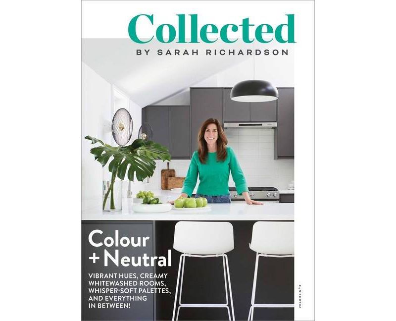 Collected: Colour + Neutral, Volume No 3 - by  Sarah Richardson (Paperback)