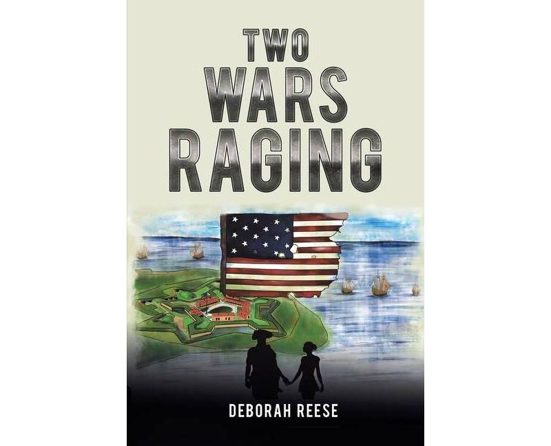 Two Wars Raging - by  Deborah Reese (Paperback)