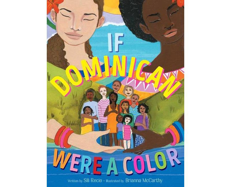 If Dominican Were a Color - by Sili Recio (Hardcover)