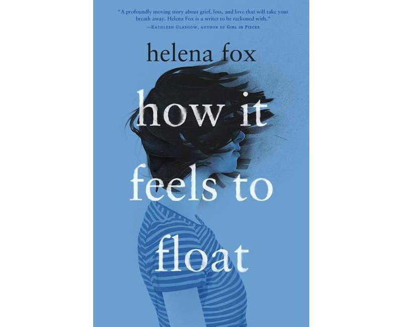 How It Feels to Float -  by Helena Fox (Hardcover)