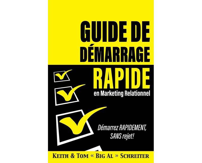 Guide de d&eacute;marrage rapide en Marketing relationnel - by  Keith Schreiter & Tom Big Al Schreiter (Paperback)