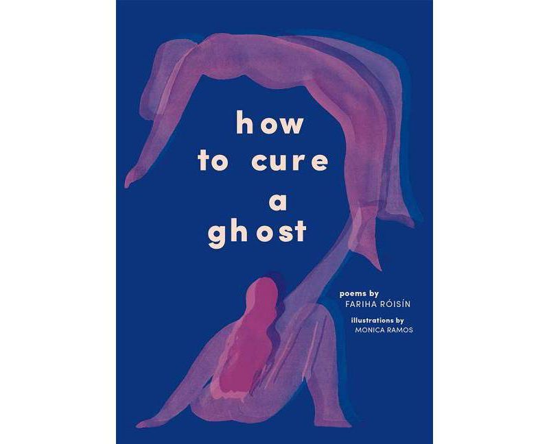 How to Cure a Ghost - by Fariha Roisin (Paperback)