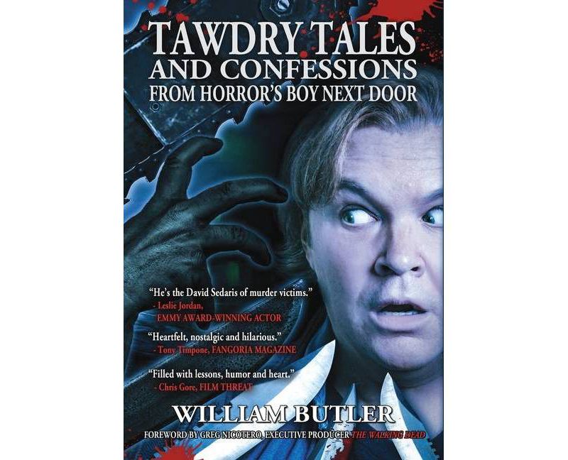 Tawdry Tales and Confessions from Horror's Boy Next Door - by  William Butler (Hardcover)