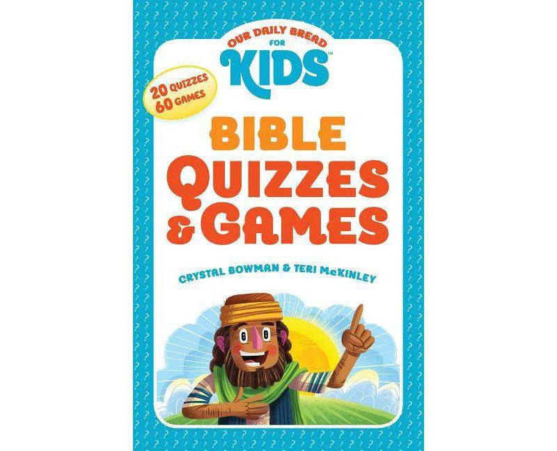 Our Daily Bread for Kids: Bible Quizzes & Games - by  Crystal Bowman & Teri McKinley (Paperback)