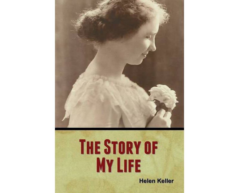 The Story of My Life - by  Helen Keller (Paperback)