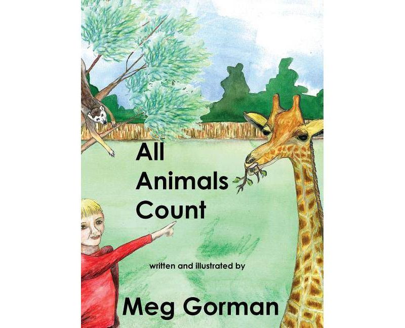 All Animals Count - by  Meg Gorman (Hardcover)