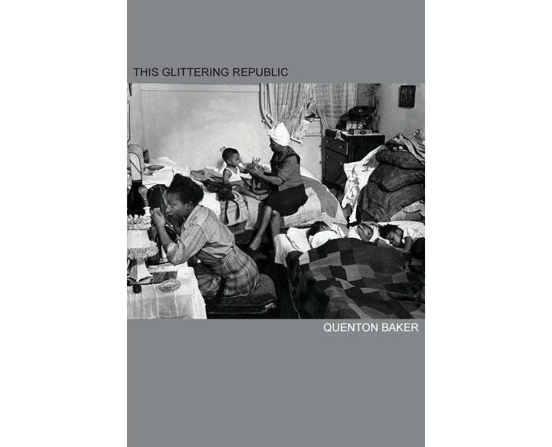 This Glittering Republic - by  Quenton Baker (Paperback)