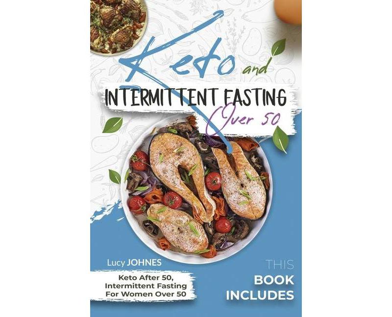Keto And Intermittent Fasting Over 50 - by  Lucy Johnes (Paperback)