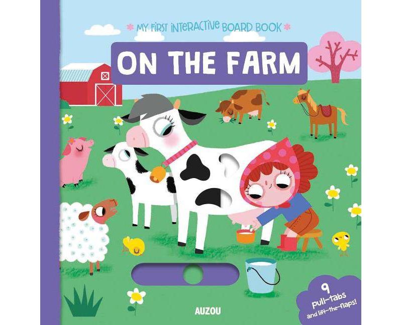 My First Interactive Board Book on the Farm - (Hardcover) - by Armandine Notaert