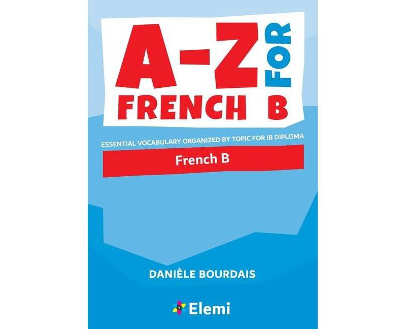 A-Z for French B - by  Dani`ele Bourdais (Paperback)