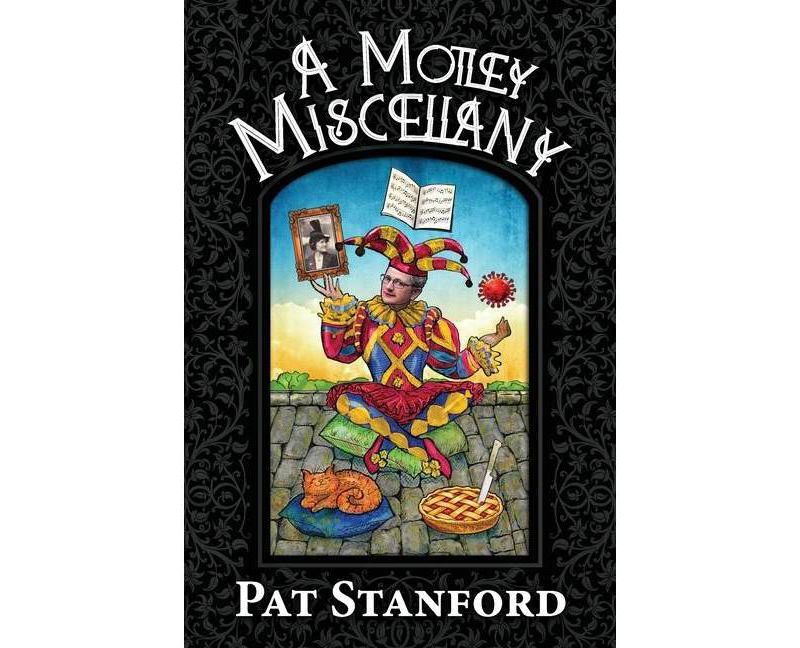 A Motley Miscellany - by  Pat Stanford (Paperback)
