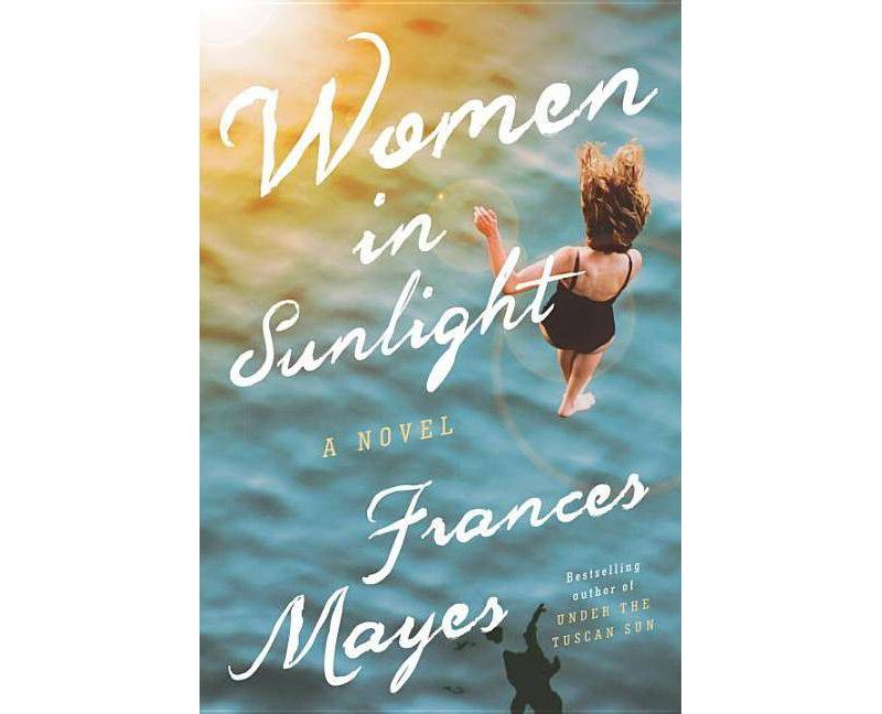 Women in Sunlight - by  Frances Mayes (Hardcover)