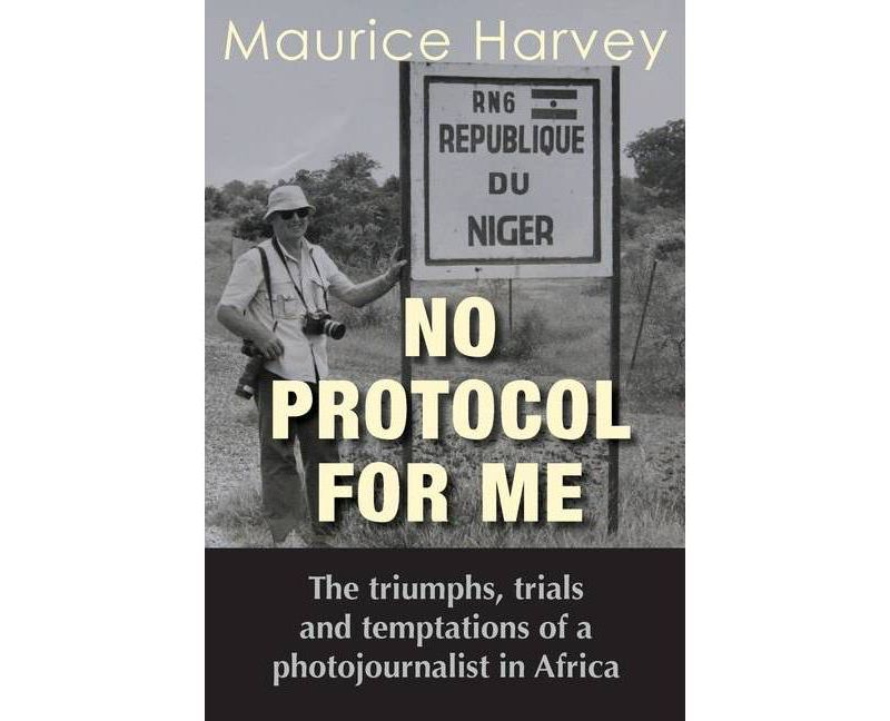 No Protocol For Me - by  Maurice Harvey (Paperback)