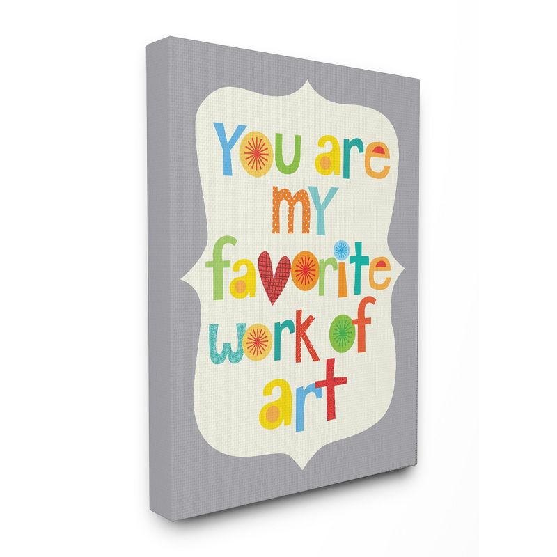 You Are My Favorite Work of Art Stretched Canvas Wall Art (16"x20"x1.5) - Stupell Industries