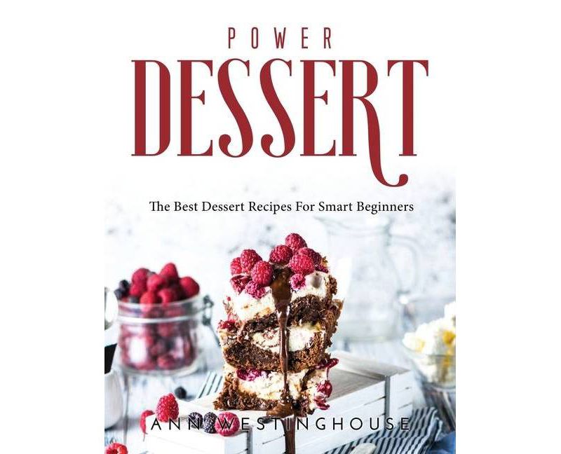 Power Dessert - by  Ann Westinghouse (Paperback)