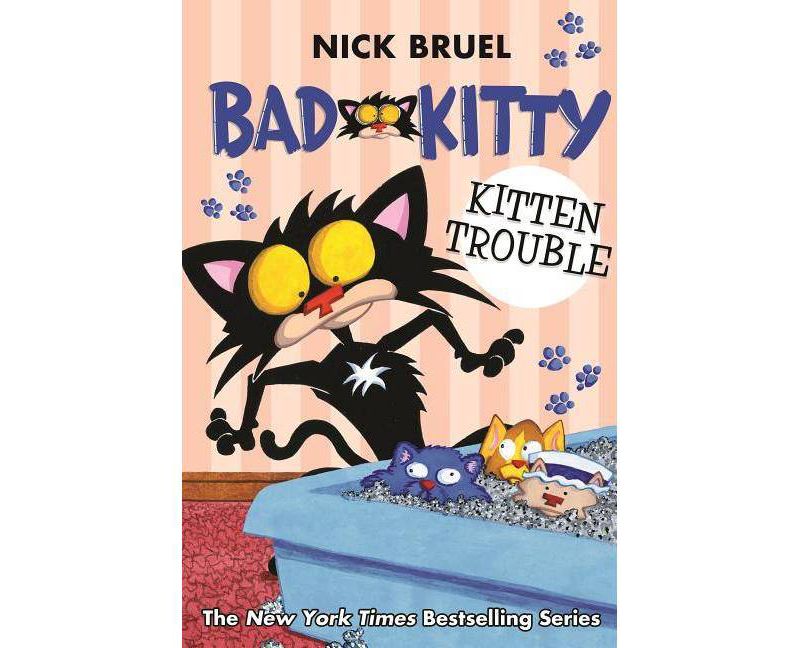 Bad Kitty: Kitten Trouble - by Nick Bruel (Paperback)