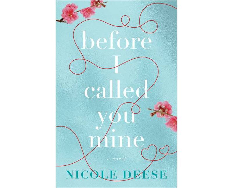 Before I Called You Mine - by Nicole Deese (Paperback)