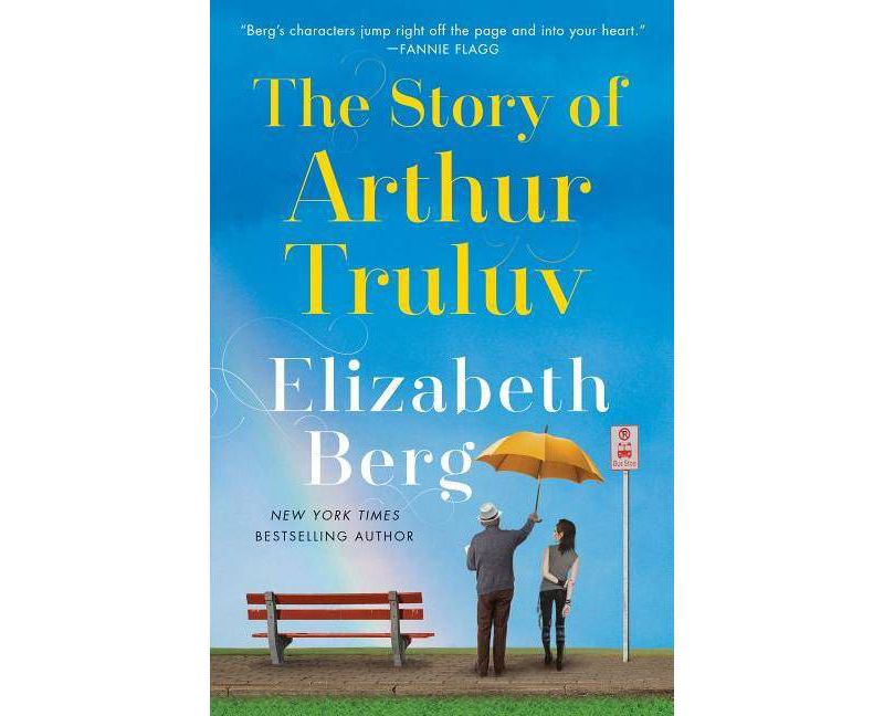 Story of Arthur Truluv -  Reprint by Elizabeth Berg (Paperback)