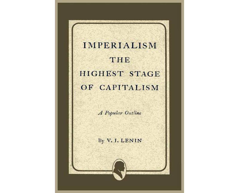 Imperialism the Highest Stage of Capitalism - by  Vladimir Ilich Lenin (Paperback)