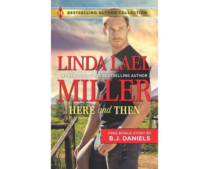 Here and Then : Lassoed Bonus Story (Paperback) (Linda Lael Miller & B. J. Daniels)