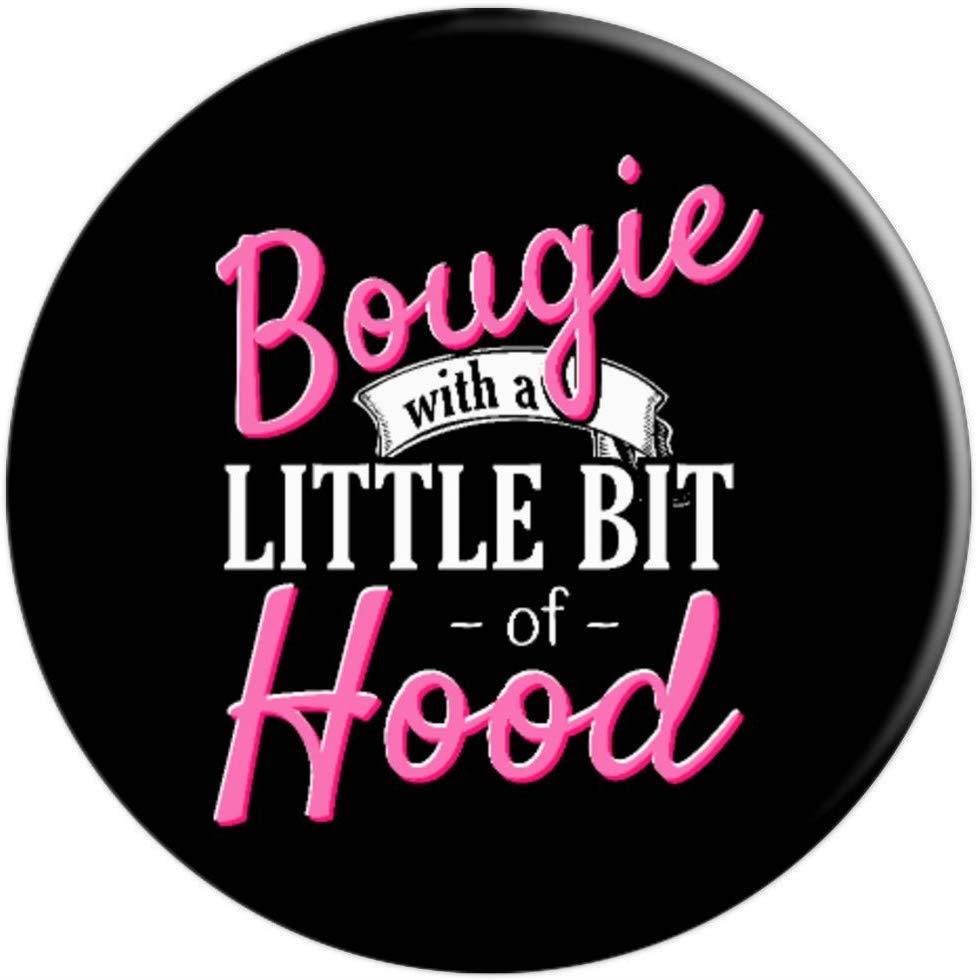 Bougie With A Little Bit of Hood Black Girl Magic Gift Sexy PopSockets Grip and Stand for Phones and Tablets
