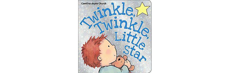 Twinkle, Twinkle, Little Star by Caroline Jayne Church (Board Book)