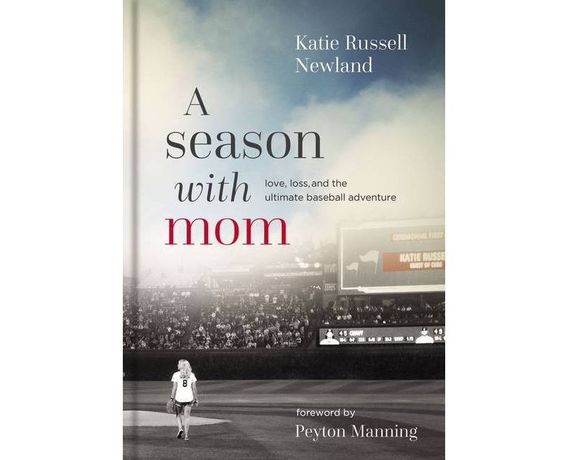 A Season with Mom - by Katie Russell Newland (Hardcover)