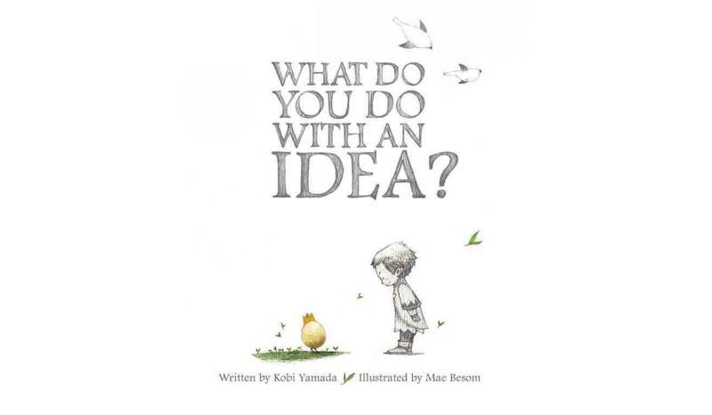 What Do You Do With an Idea? - by Kobi Yamada (Hardcover)