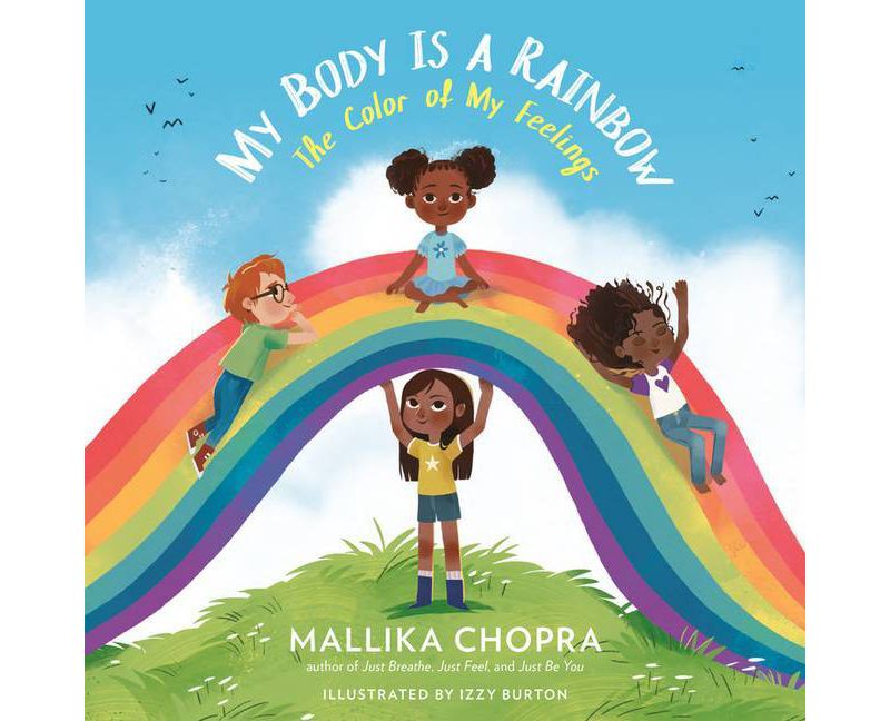 My Body Is a Rainbow - by  Mallika Chopra (Hardcover)