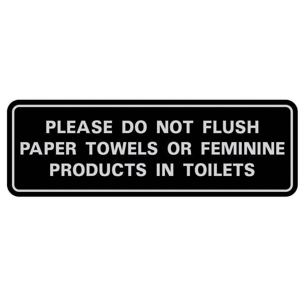 Please Do Not Flush Paper Towels or Feminine Products In Toilets Door / Wall Sign - Black / Silver - Large