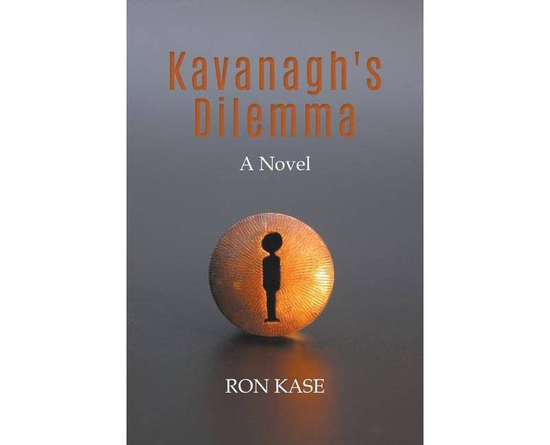 Kavanagh's Dilemma - by  Ron Kase (Paperback)