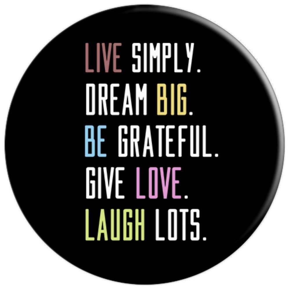 Live Simply Dream Big Be Grateful Give Love Laugh Lots