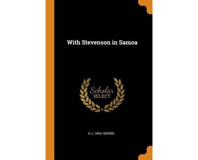 With Stevenson in Samoa - by  H J 1854- Moors (Paperback)