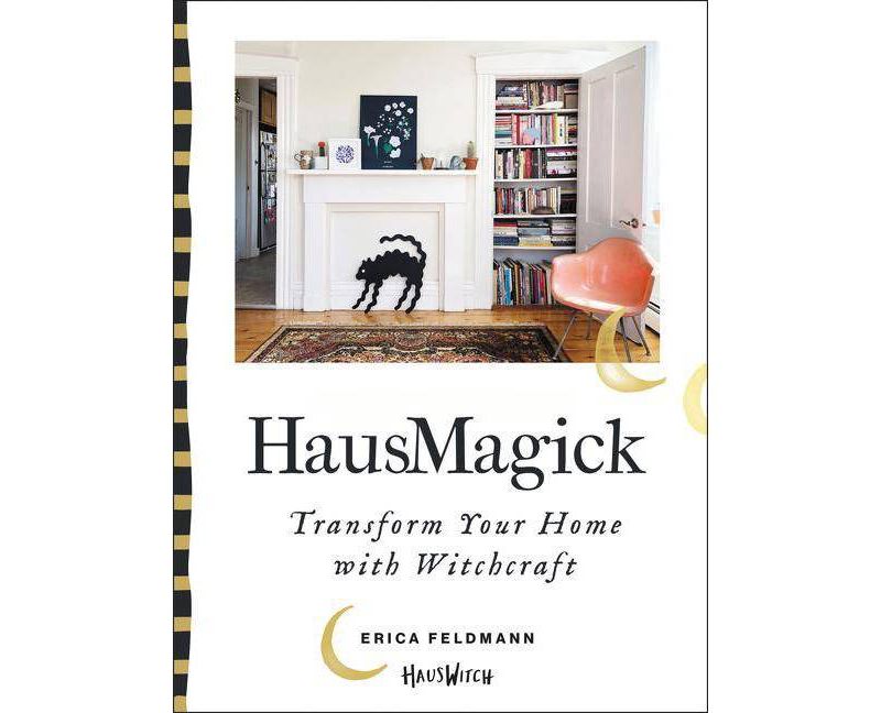 Hausmagick - by  Erica Feldmann (Hardcover)