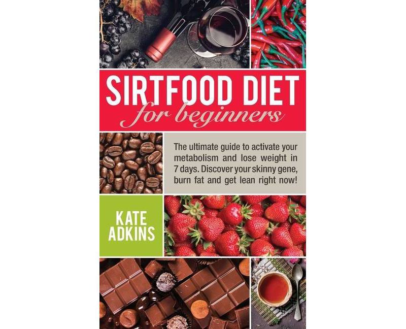 Sirtfood Diet for Beginners - by  Kate Adkins (Hardcover)