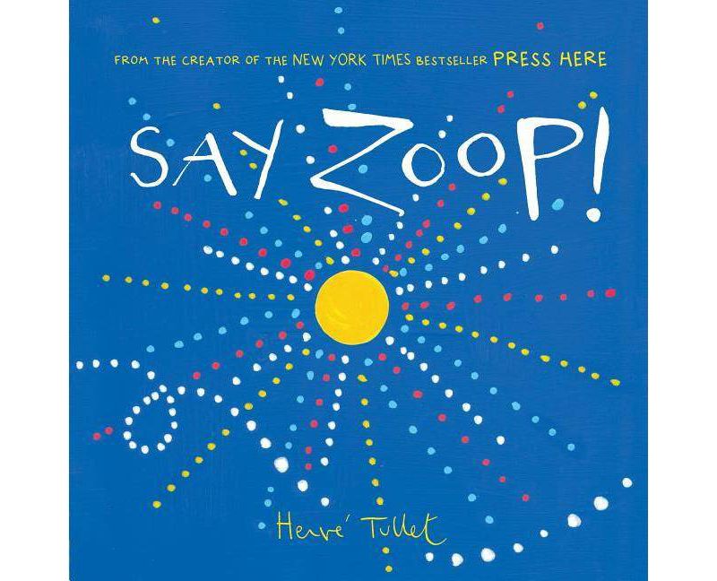 Say Zoop! -  by Herve Tullet (School And Library)
