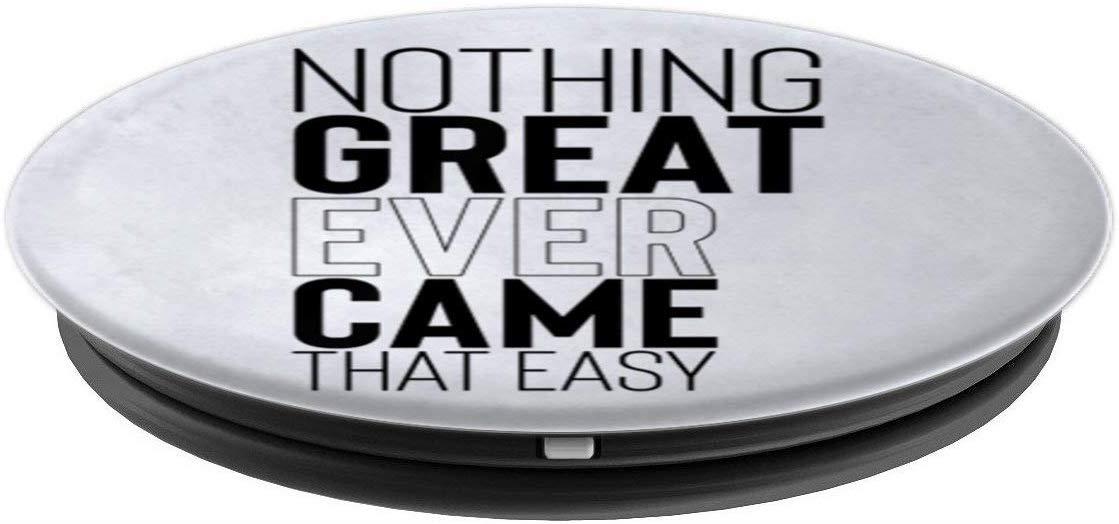 Nothing Great Ever Came That Easy PopSockets Grip and Stand for Phones and Tablets