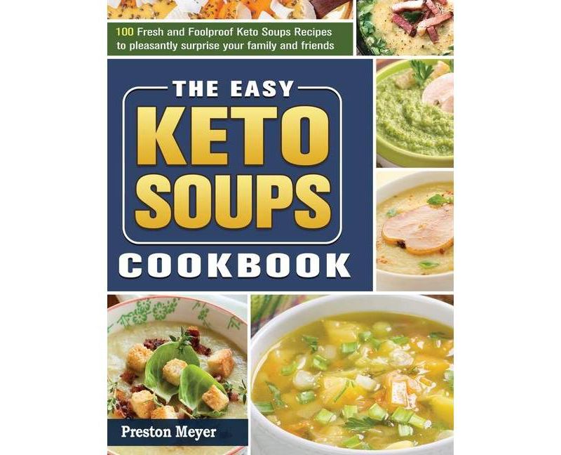 The Easy Keto Soups Cookbook - by  Preston Meyer (Hardcover)