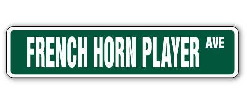 FRENCH HORN PLAYER Street Sign band music melody lessons teacher