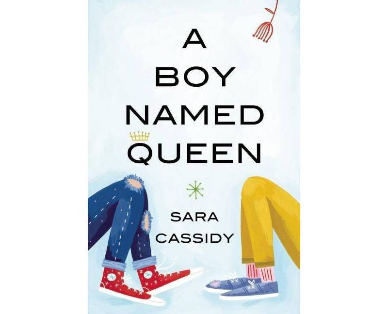 A Boy Named Queen - by  Sara Cassidy (Hardcover)