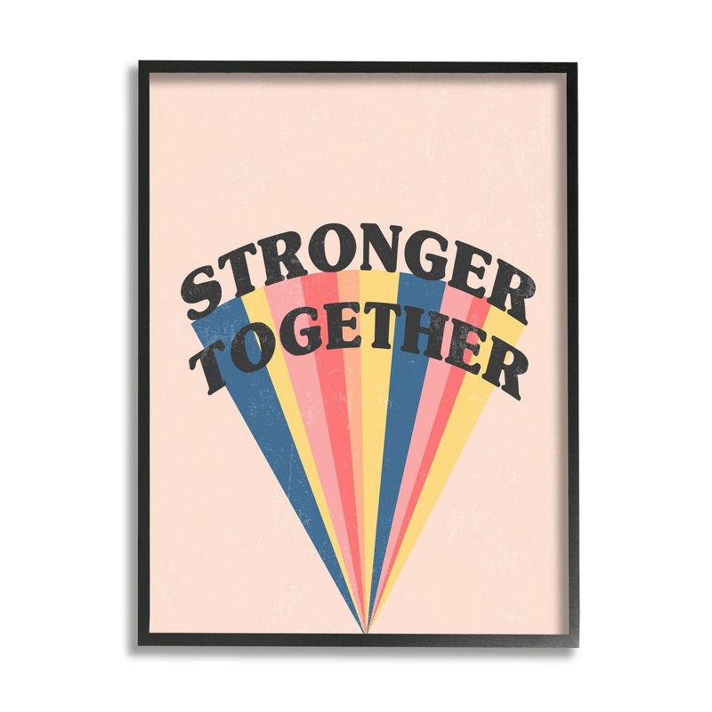 16"x20" Stronger Together Phrase Color Pop Rainbow Oversized Black Framed Giclee Texturized Art by Daphne Polselli - Stupell Industries