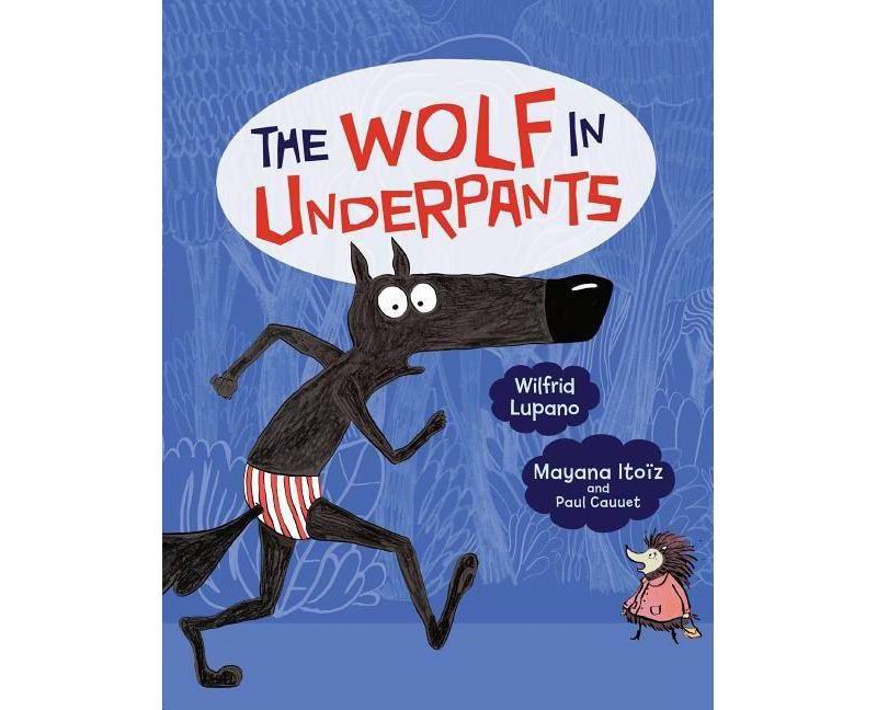 The Wolf in Underpants - by  Wilfrid Lupano (Paperback)