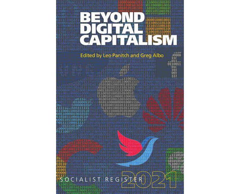 Beyond Digital Capitalism: New Ways of Living - by  Leo Panitch & Greg Albo (Paperback)